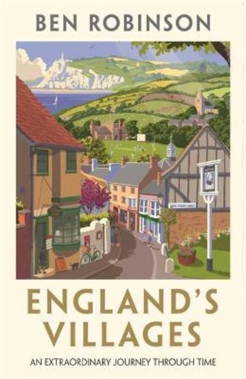 Picture of England's Villages: An Extraordinary Journey Through Time