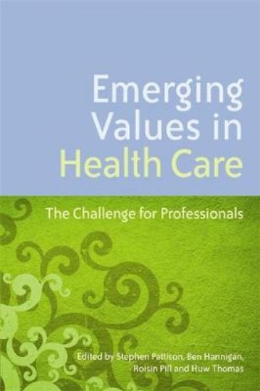 Picture of Emerging Values in Health Care: The Challenge for Professionals
