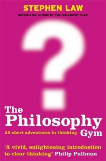 Picture of Philosophy Gym: 25 Short Adventures in Thinking