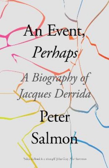 Picture of An Event, Perhaps: A Biography of Jacques Derrida