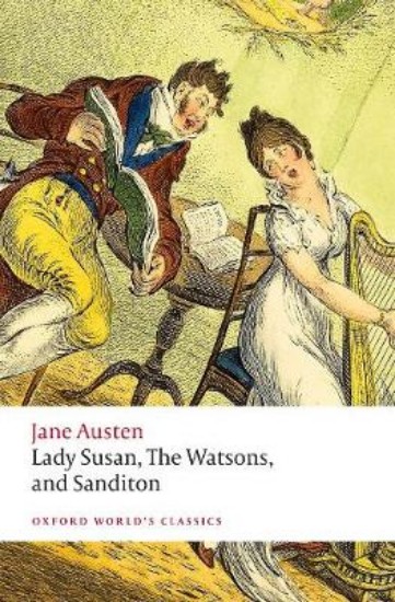 Picture of Lady Susan, The Watsons, and Sanditon: Unfinished Fictions and Other Writings