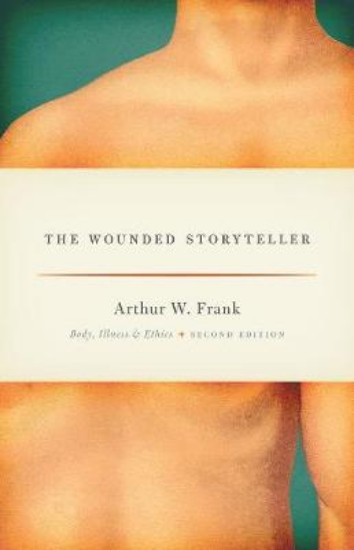 Picture of Wounded Storyteller: Body, Illness, and Ethics 2ed