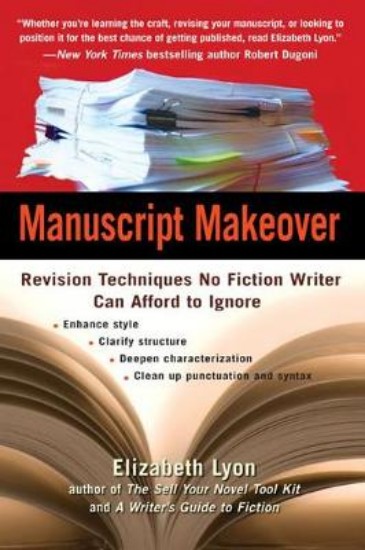 Picture of Manuscript Makeover: Revision Techniques No Fiction Writer Can Afford to Ignore