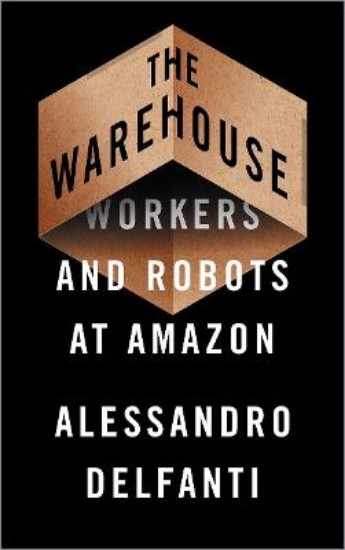 Picture of The Warehouse: Workers and Robots at Amazon