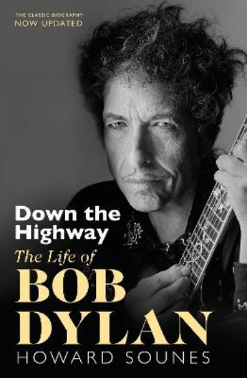 Picture of Down The Highway: The Life Of Bob Dylan
