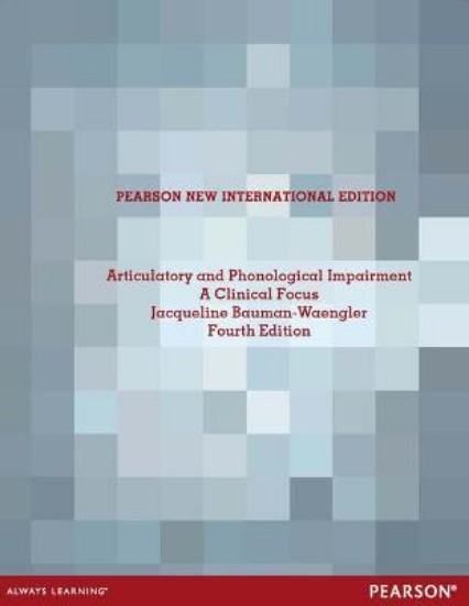 Picture of Articulatory and Phonological Impairments: Pearson New International Edition: A Clinical Focus 4ed