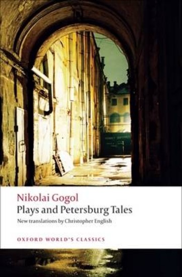Picture of Plays and Petersburg Tales: Petersburg Tales, Marriage, The Government Inspector