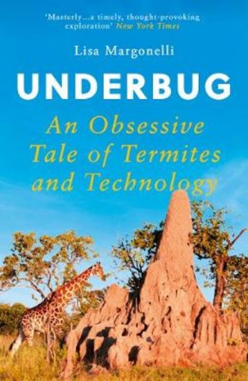 Picture of Underbug: An Obsessive Tale of Termites and Technology