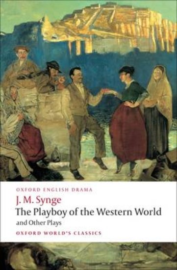 Picture of Playboy of the Western World and Other Plays: Riders to the Sea; The Shadow of the Glen; The Tinker's Wedding; The Well of the Saints; The Playboy of the Western World; Deirdre of the Sorrows