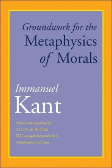 Picture of Groundwork for the Metaphysics of Morals: With an Updated Translation, Introduction, and Notes