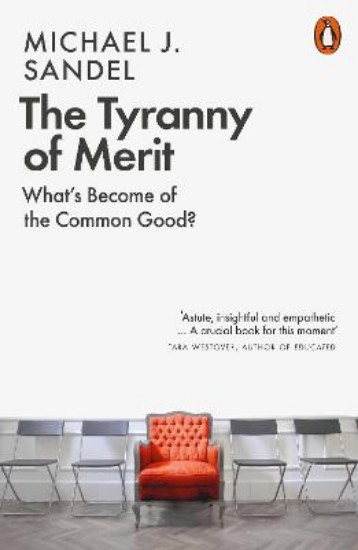 Picture of Tyranny of Merit: What's Become of the Common Good?