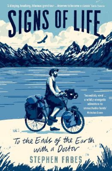 Picture of Signs of Life: To the Ends of the Earth with a Doctor
