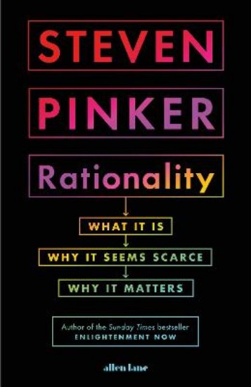 Picture of Rationality: What It Is, Why It Seems Scarce, Why It Matters