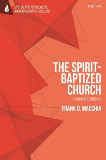 Picture of Spirit-Baptized Church: A Dogmatic Inquiry