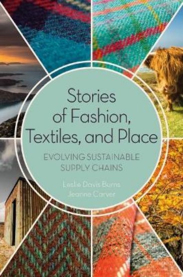 Picture of Stories of Fashion, Textiles, and Place: Evolving Sustainable Supply Chains