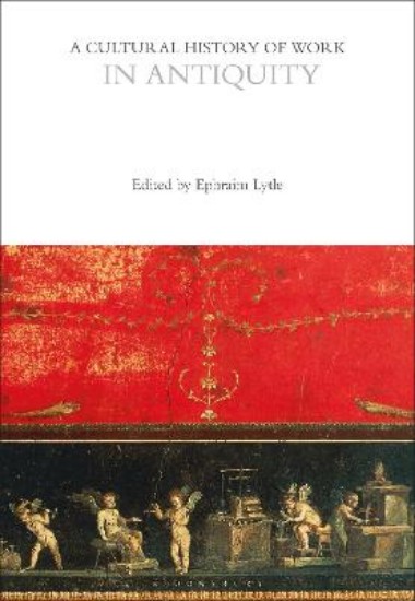 Picture of Cultural History of Work in Antiquity