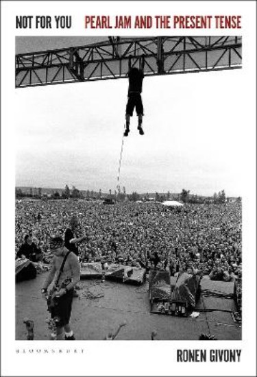 Picture of Not for You: Pearl Jam and the Present Tense