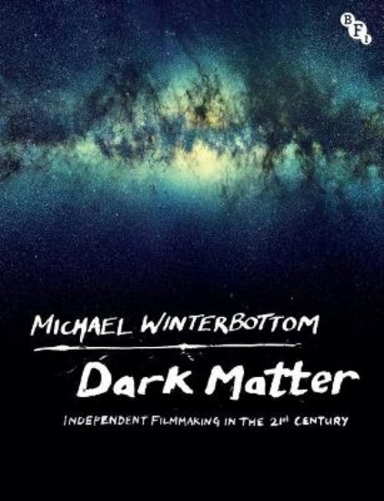 Picture of Dark Matter: Independent Filmmaking in the 21st Century
