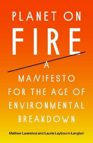 Picture of Planet on Fire: A Manifesto for the Age of Environmental Breakdown