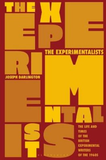 Picture of Experimentalists: The Life and Times of the British Experimental Writers of the 1960s