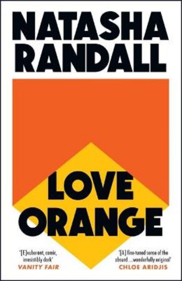 Picture of Love Orange: a vivid, comic cocktail about a modern American family