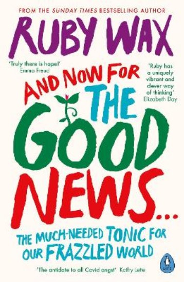 Picture of And Now For The Good News...: The much-needed tonic for our frazzled world