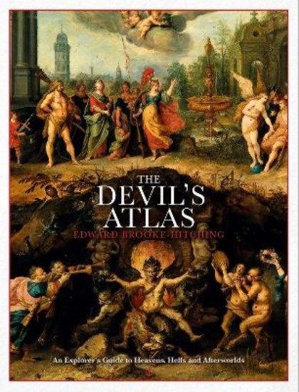 Picture of Devil's Atlas: An Explorer's Guide to Heavens, Hells and Afterworlds