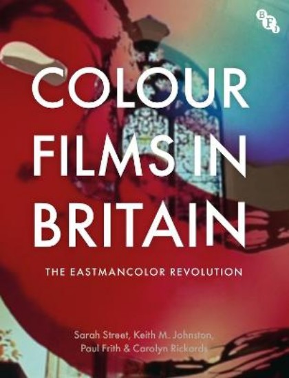 Picture of Colour Films in Britain: The Eastmancolor Revolution