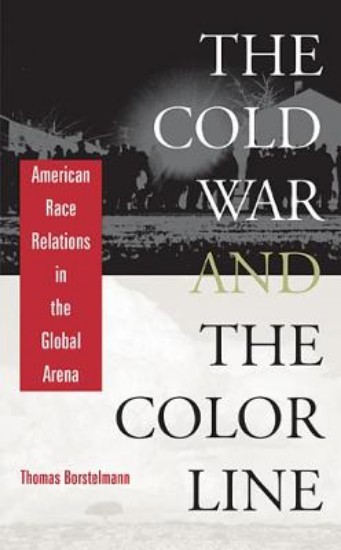 Picture of Cold War and the Color Line: American Race Relations in the Global Arena