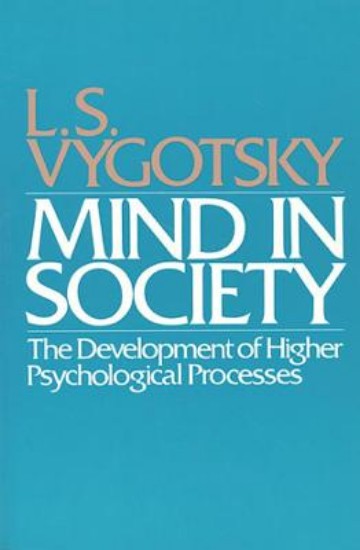 Picture of Mind in Society, The Development of Higher Psychological Processes
