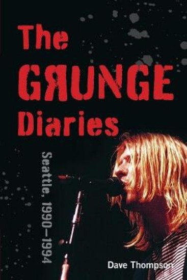 Picture of Grunge Diaries: Seattle, 1990-1994