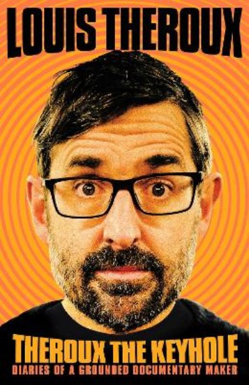 Picture of Theroux The Keyhole: Diaries of a grounded documentary maker