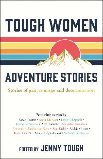 Picture of Tough Women Adventure Stories: Stories of Grit, Courage and Determination
