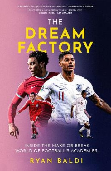 Picture of Dream Factory: Inside the Make-or-Break World of Football's Academies
