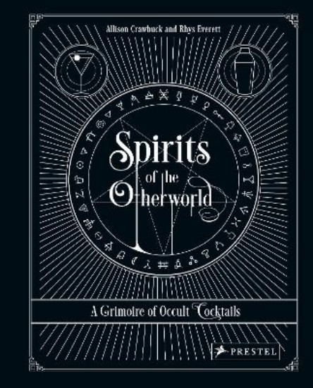 Picture of Spirits of the Otherworld: A Grimoire of Occult Cocktails and Drinking Rituals