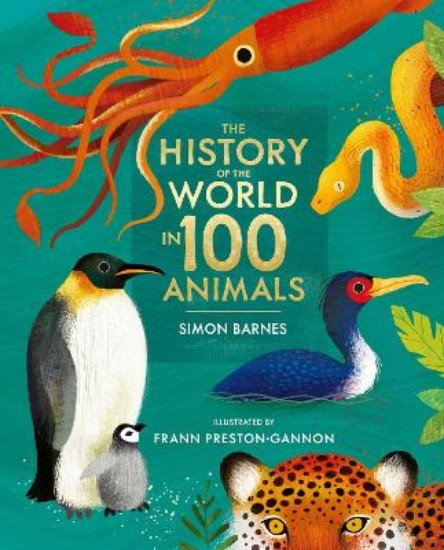 Picture of History of the World in 100 Animals - Illustrated Edition