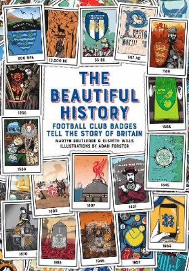 Picture of Beautiful History: Football Club Badges Tell the Story of Britain