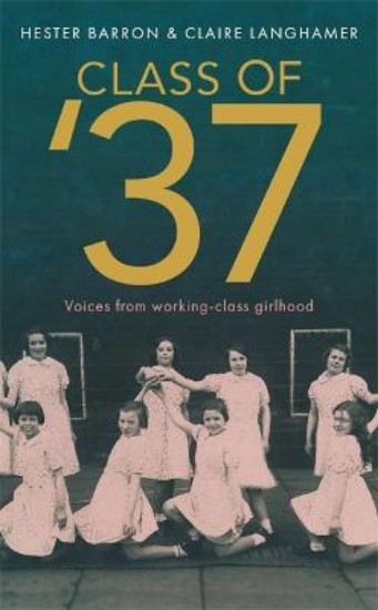 Picture of Class of '37: Voices from Working-class Girlhood