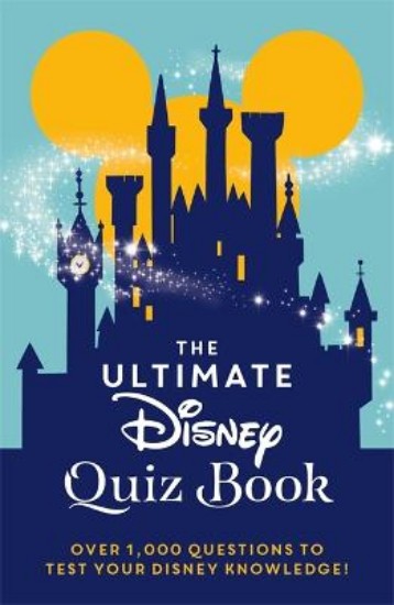 Picture of The Ultimate Disney Quiz Book: Over 1000 questions to test your Disney knowledge!
