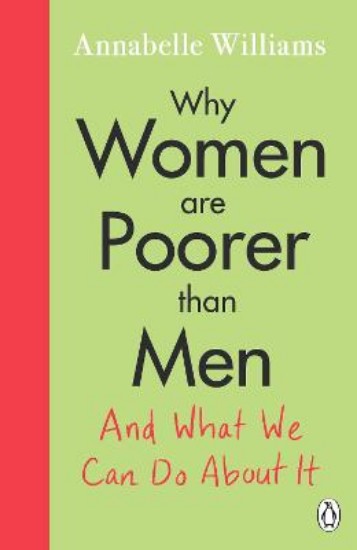 Picture of Why Women Are Poorer Than Men and What We Can Do About It