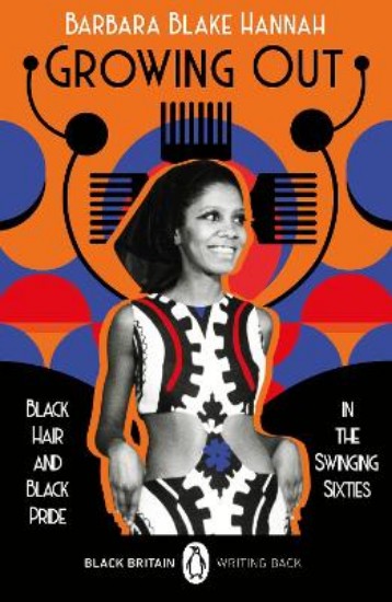 Picture of Growing Out: Black Hair and Black Pride in the Swinging 60s