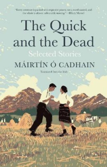 Picture of Quick and the Dead: Selected Stories