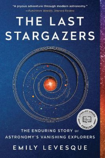 Picture of The Last Stargazers: The Enduring Story of Astronomy's Vanishing Explorers
