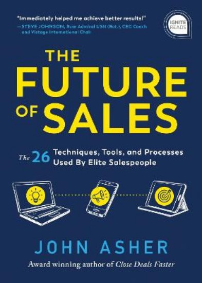 Picture of The Future of Sales: The 50+ Techniques, Tools, and Processes Used by Elite Salespeople