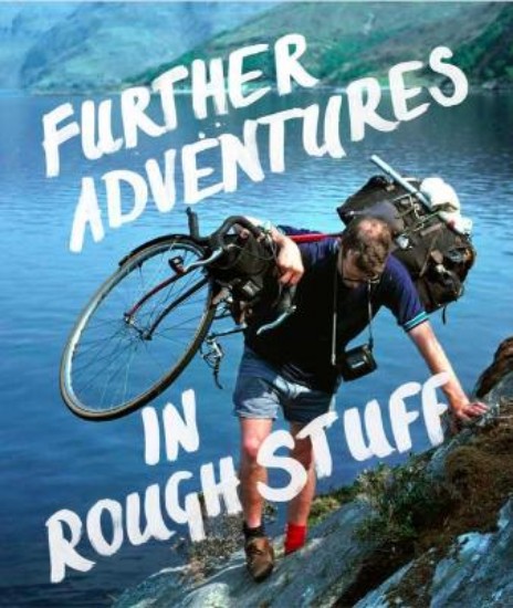 Picture of Further Adventures in Rough Stuff: The Rough-Stuff Fellowship Archive volume 2