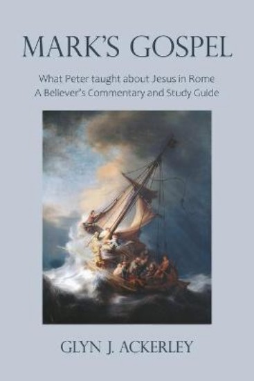 Picture of Mark's Gospel : What Peter Taught About Jesus In Rome, A Believer's Commentary And Study Guide