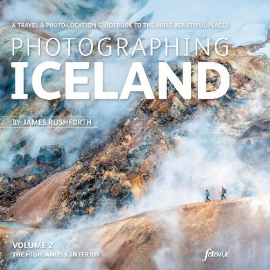 Picture of Photographing Iceland Volume 2 - The Highlands and the Interior: A travel & photo-location guidebook to the most beautiful places: 2: Volume 2
