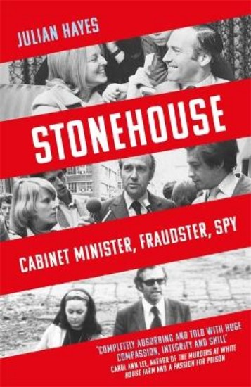 Picture of Stonehouse: Cabinet Minister, Fraudster, Spy