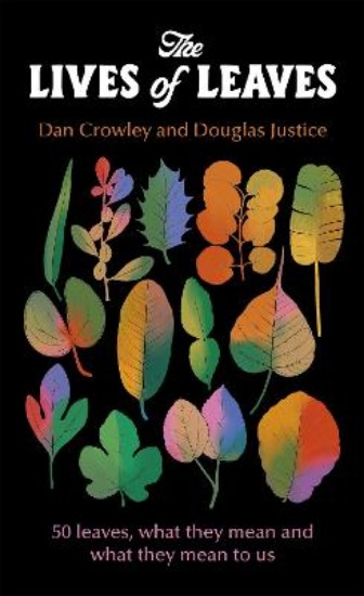 Picture of The Lives of Leaves: 50 Leaves, What they Mean, and What They Mean to Us