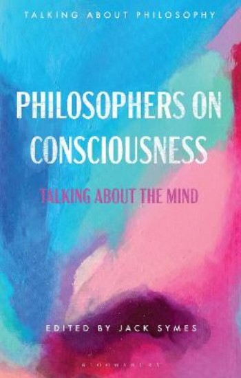 Picture of Philosophers on Consciousness: Talking about the Mind
